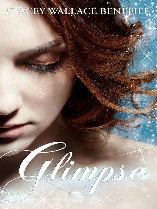 Title details for Glimpse (Zellie Wells #1) by Stacey Wallace Benefiel - Available